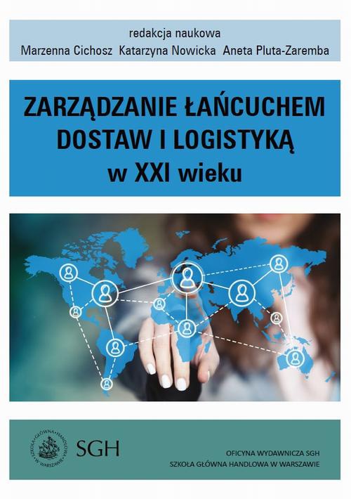 Okładka książki o tytule: Zarządzanie łańcuchem dostaw i logistyką w XXI wieku