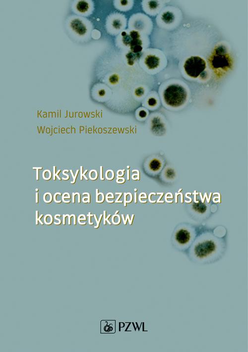 Обкладинка книги з назвою:Toksykologia i ocena bezpieczeństwa kosmetyków