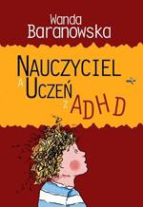 The cover of the book titled: Nauczyciel a uczeń z ADHD