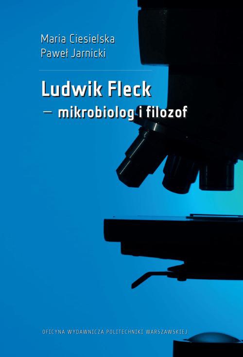Okładka książki o tytule: Ludwik Fleck – mikrobiolog i filozof