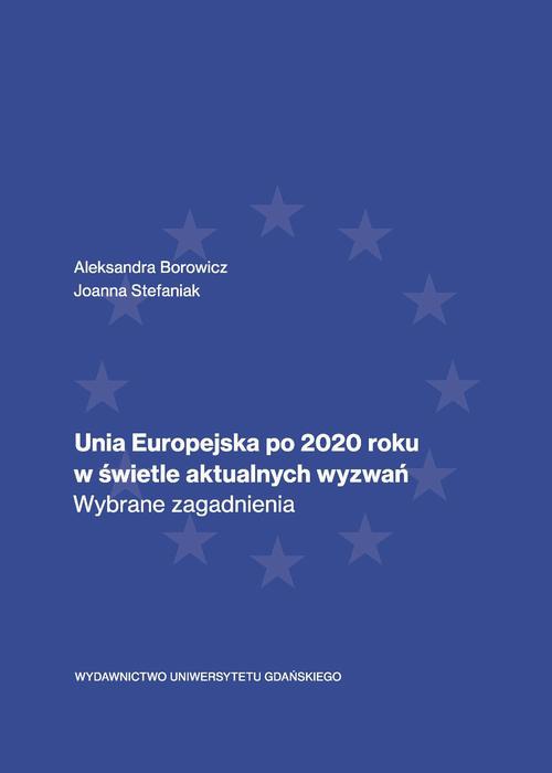 The cover of the book titled: Unia Europejska po 2020 roku w świetle aktualnych wyzwań. Wybrane zagadnienia