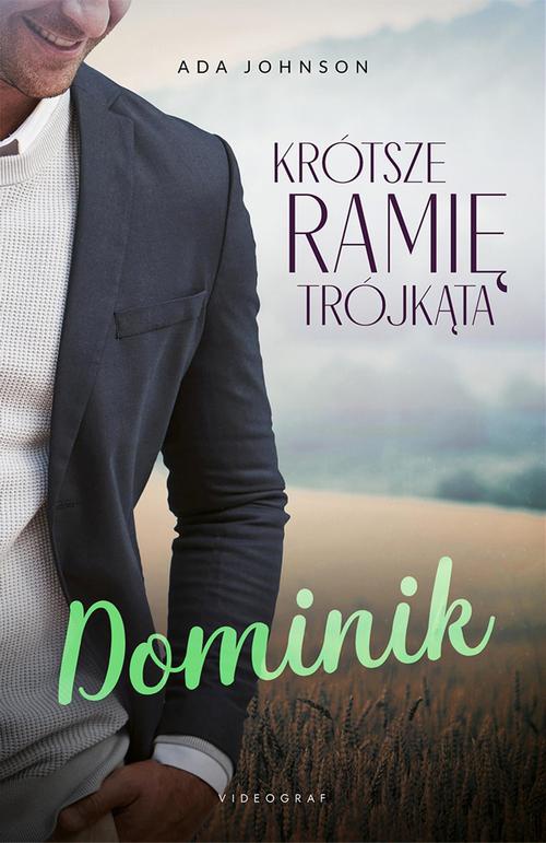 The cover of the book titled: Krótsze ramię trójkąta. Tom 2: Dominik