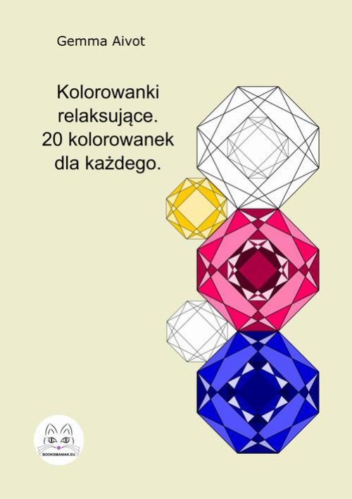 The cover of the book titled: Kolorowanki relaksujące. 20 kolorowanek dla każdego