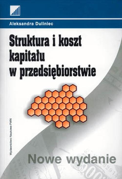 The cover of the book titled: Struktura i koszt kapitału w przedsiębiorstwie