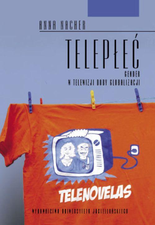 Обкладинка книги з назвою:Telepłeć - gender w telewizji doby globalizacji