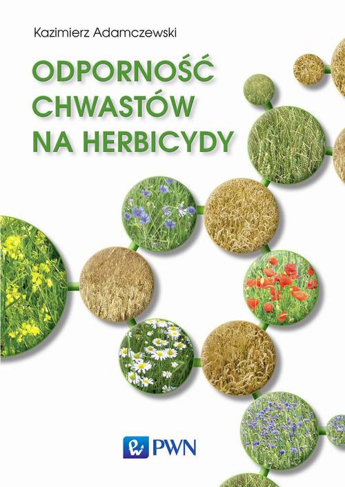 The cover of the book titled: Odporność chwastów na herbicydy