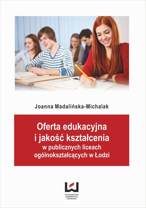 The cover of the book titled: Oferta edukacyjna i jakość kształcenia w publicznych liceach ogólnokształcących w Łodzi