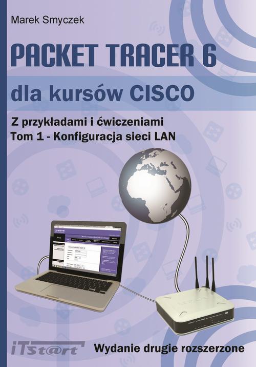 The cover of the book titled: Packet Tracer 6 dla kursów CISCO Tom 1 wydanie 2 rozszerzone