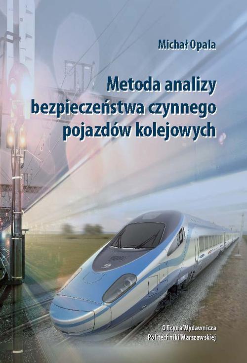The cover of the book titled: Metoda analizy bezpieczeństwa czynnego pojazdów kolejowych