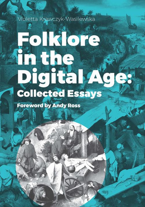 Okładka:Folklore in the Digital Age: Collected Essays 