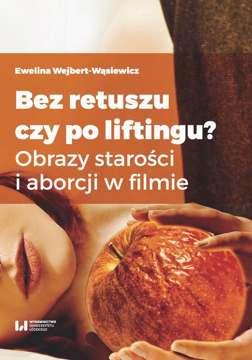 The cover of the book titled: Bez retuszu czy po liftingu?