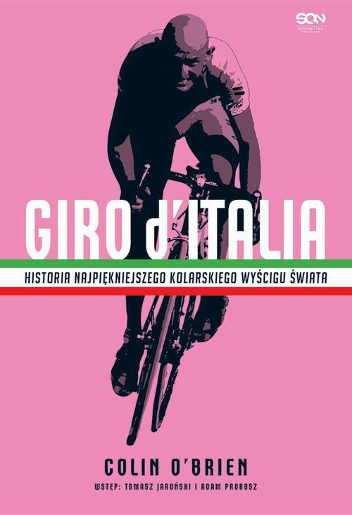 Okładka:Giro d\'Italia. Historia najpiękniejszego wyścigu kolarskiego świata 