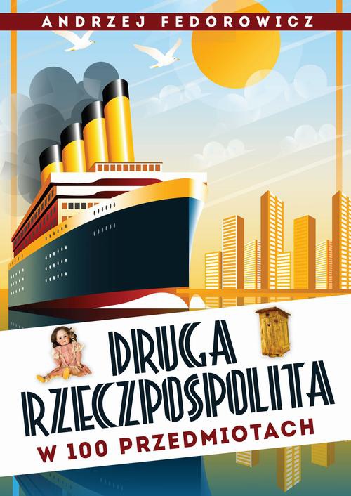 The cover of the book titled: Druga Rzeczpospolita w 100 przedmiotach