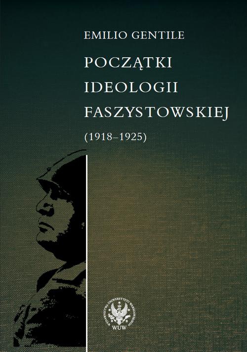 Okładka książki o tytule: Początki ideologii faszystowskiej (1918-1925)