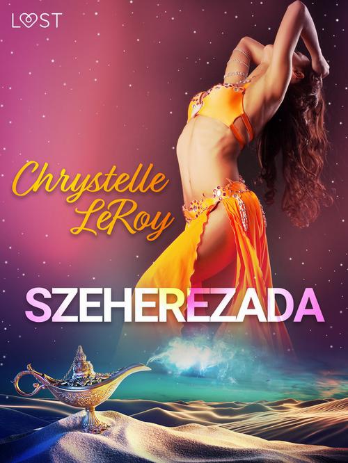 The cover of the book titled: Szeherezada - opowiadanie erotyczne