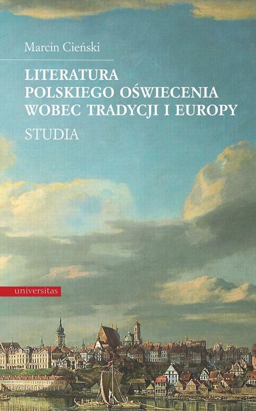 Okładka książki o tytule: Literatura polskiego oświecenia wobec tradycji i Europy