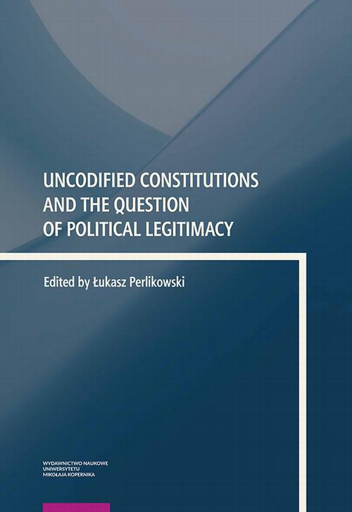 Okładka książki o tytule: Uncodified Constitutions and the Question of Political Legitimacy