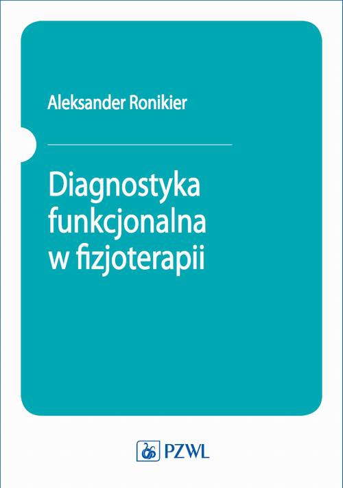 Okładka książki o tytule: Diagnostyka funkcjonalna w fizjoterapii