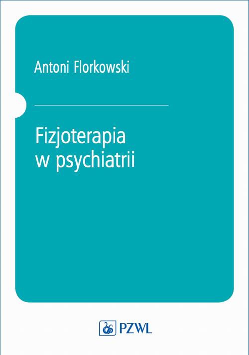 The cover of the book titled: Fizjoterapia w psychiatrii