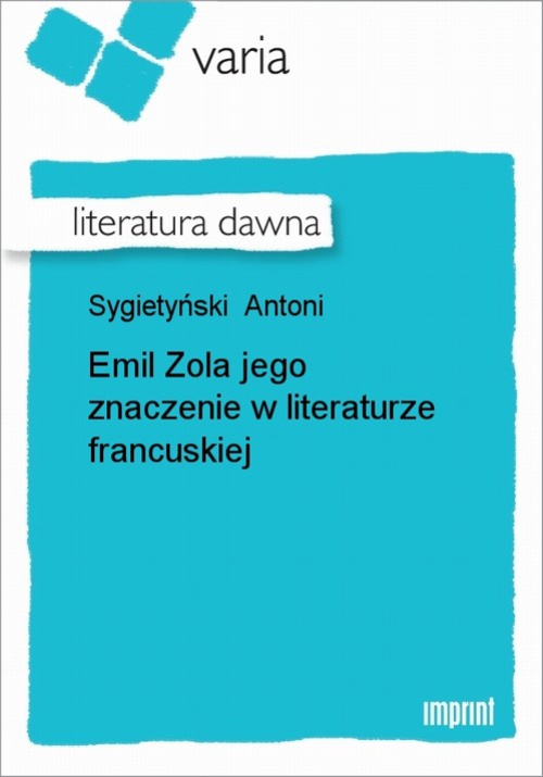Okładka książki o tytule: Emil Zola jego znaczenie w literaturze francuskiej