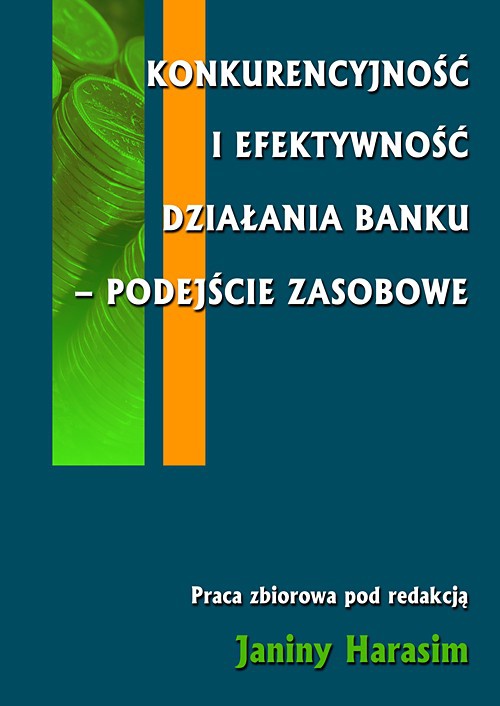 Обложка книги под заглавием:Konkurencyjność i efektywność działania banku - podejście zasobowe