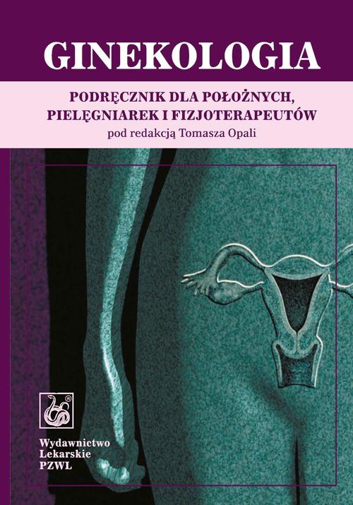 Okładka książki o tytule: Ginekologia. Podręcznik dla położnych, pielęgniarek i fizjoterapeutów