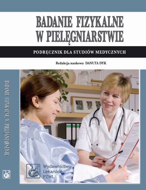 Okładka książki o tytule: Badanie fizykalne w pielęgniarstwie. Podręcznik dla studiów medycznych