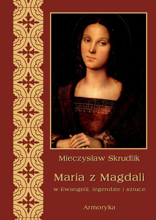 Обложка книги под заглавием:Maria z Magdali w Ewangelii, legendzie i sztuce