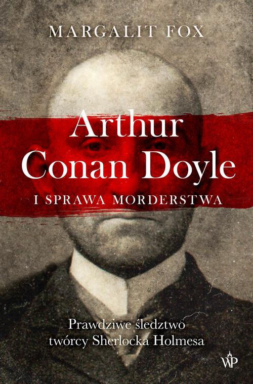 Okładka:Arthur Conan Doyle i sprawa morderstwa 