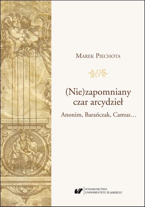 Okładka książki o tytule: (Nie)zapomniany czar arcydzieł. Anonim, Barańczak, Camus…