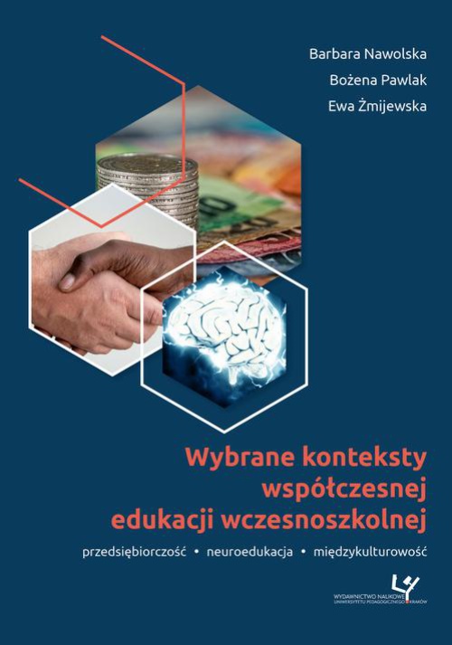 The cover of the book titled: Wybrane konteksty współczesnej edukacji wczesnoszkolnej. Przedsiębiorczość - neuroedukacja - międzykulturowość
