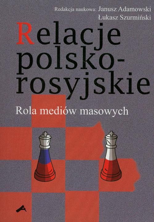 Okładka:Relacje polsko-rosyjskie. Rola mediów masowych 