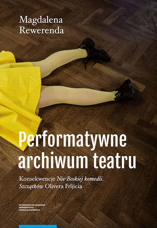 The cover of the book titled: Performatywne archiwum teatru