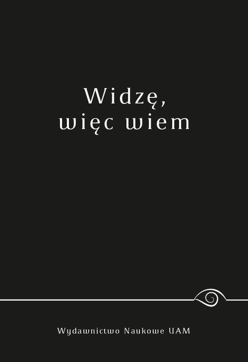 The cover of the book titled: Widzę, więc wiem