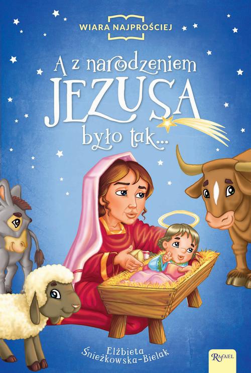 Okładka:A z narodzeniem Jezusa było tak 