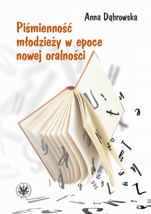The cover of the book titled: Piśmienność młodzieży w epoce nowej oralności
