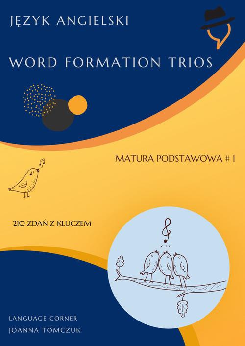 Okładka książki o tytule: Matura podstawowa: Word Formation Trios cz.1