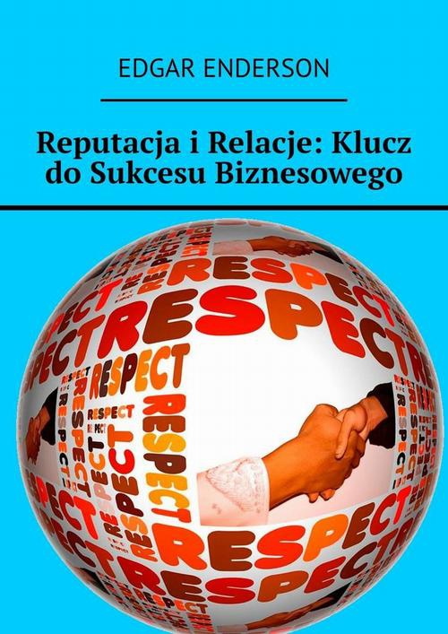 Okładka:Reputacja i Relacje: Klucz do Sukcesu Biznesowego 