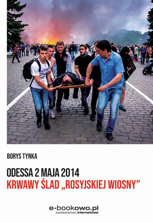 Okładka:Odessa 2 maja 2014 Krwawy ślad „rosyjskiej wiosny” 