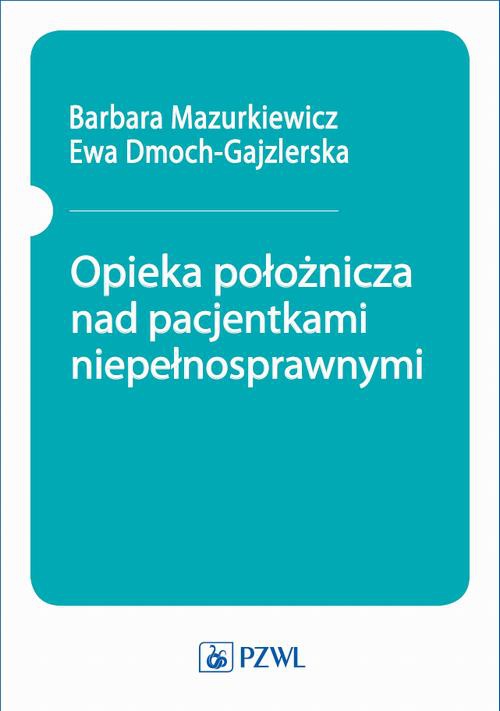 Обложка книги под заглавием:Opieka położnicza nad pacjentkami niepełnosprawnymi