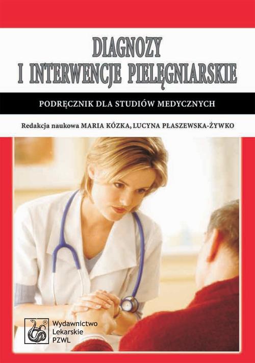 The cover of the book titled: Diagnozy i interwencje pielęgniarskie. Podręcznik dla studiów medycznych