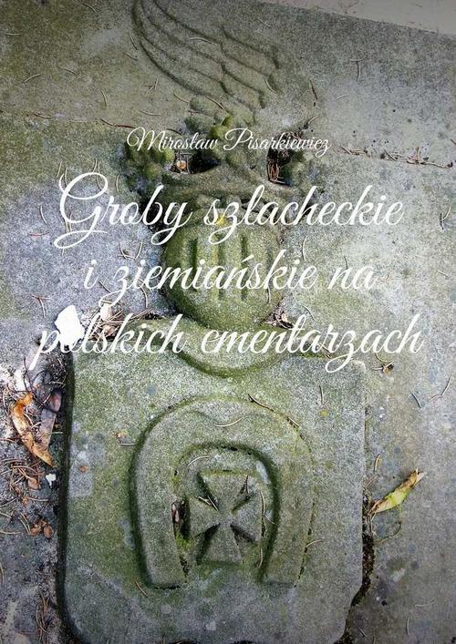 Okładka:Groby szlacheckie i ziemiańskie na polskich cmentarzach 