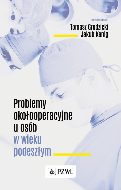 Okładka książki o tytule: Problemy okołooperacyjne u osób w wieku podeszłym