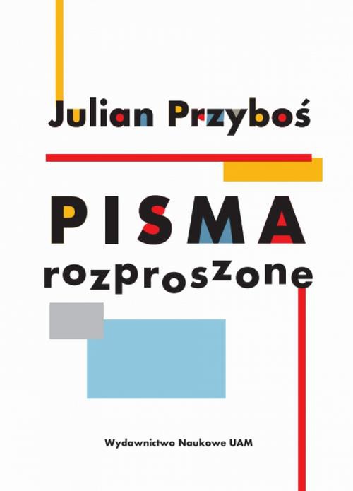 Обложка книги под заглавием:Julian Przyboś Pisma rozproszone