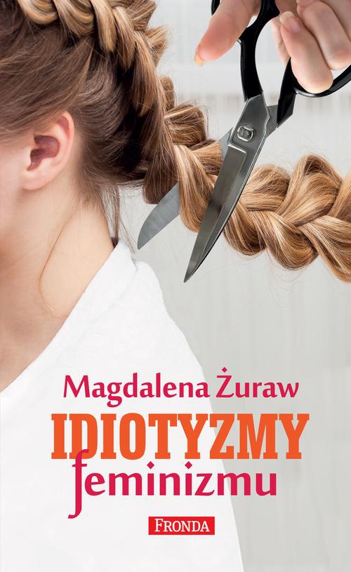 The cover of the book titled: Idiotyzmy feminizmu