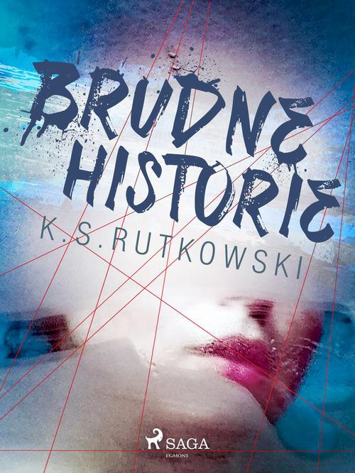 The cover of the book titled: Brudne historie