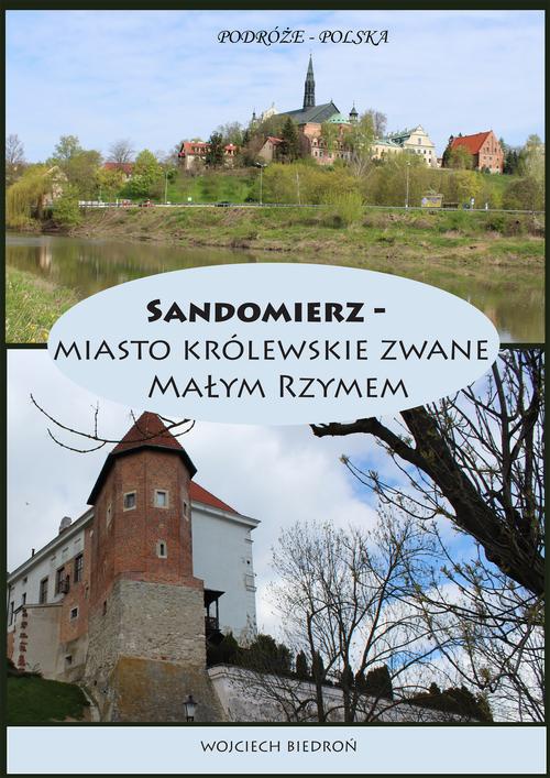 The cover of the book titled: Podróże - Polska Sandomierz miasto królewskie zwane Małym Rzymem