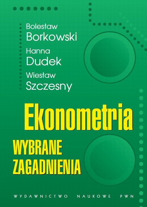 Okładka książki o tytule: Ekonometria. Wybrane zagadnienia