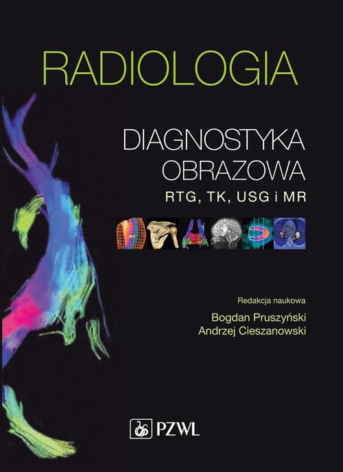 The cover of the book titled: Radiologia. Diagnostyka obrazowa rtg tk usg i mr