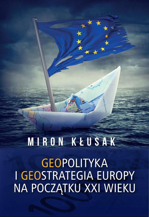 Okładka:Geopolityka i geostrategia Europy na początku XXI wieku 